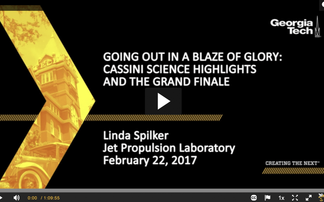 Going Out in a Blaze of Glory: Cassini Science Highlights and the Grand Finale – Linda Spilker
